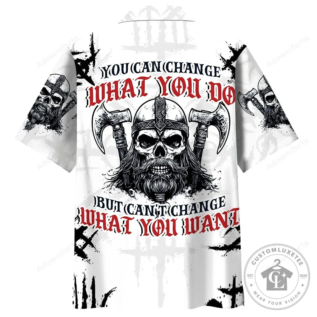 Viking Skull You Can Change What You Do But Can't Change What You Want Hawaiian Shirt